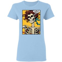 Dead Pop Art Bertha Have a Grateful Day T-Shirts, Hoodies, Long Sleeve 30