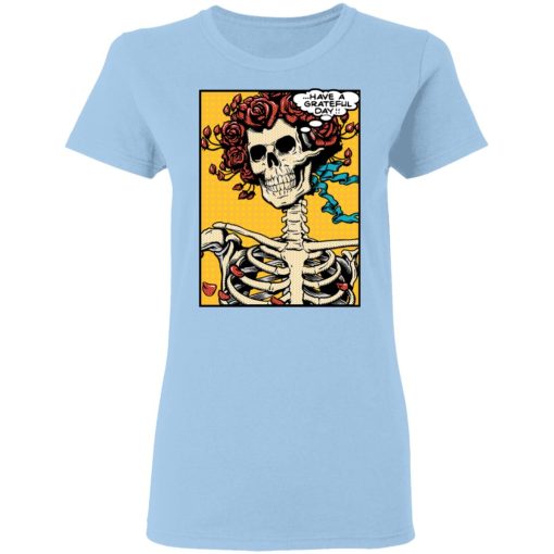 Dead Pop Art Bertha Have a Grateful Day T-Shirts, Hoodies, Long Sleeve 7