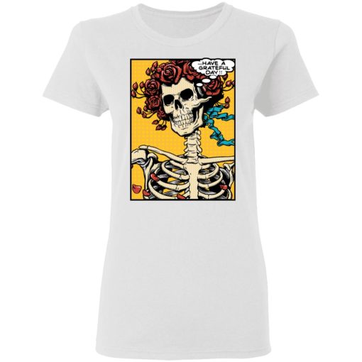 Dead Pop Art Bertha Have a Grateful Day T-Shirts, Hoodies, Long Sleeve 10