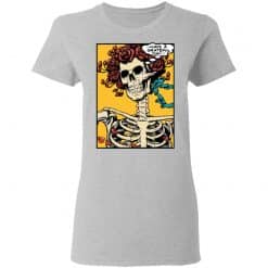 Dead Pop Art Bertha Have a Grateful Day T-Shirts, Hoodies, Long Sleeve 33