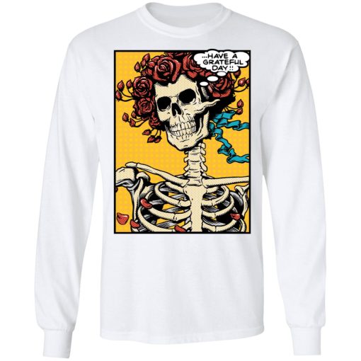 Dead Pop Art Bertha Have a Grateful Day T-Shirts, Hoodies, Long Sleeve 15