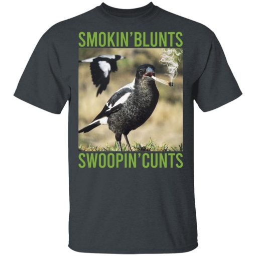 Smokin' Blunts Swoopin' Cunts T-Shirts, Hoodies, Long Sleeve 3