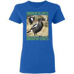 Smokin' Blunts Swoopin' Cunts T-Shirts, Hoodies, Long Sleeve 39