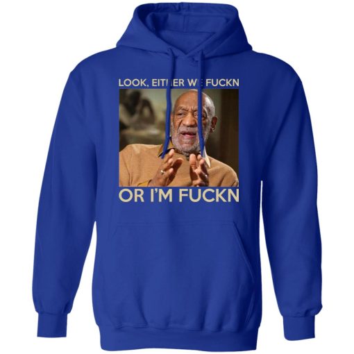 Look Either We Fuckn Or I’m Fuckn – Bill Cosby T-Shirts, Hoodies, Long Sleeve 25