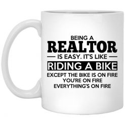 Being A Realtor Is Easy It's Like Riding A Bike Mug