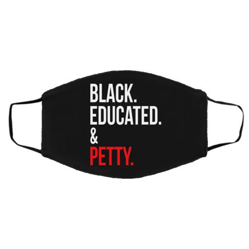 Black Educated & Petty Face Mask