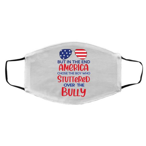 But In The End America Chose The Boy Who Stuttered Over The Bully Face Mask