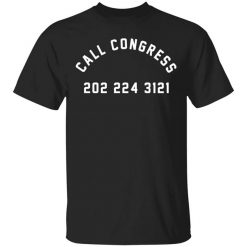 Call Congress 202 224 3121 Shirt