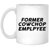 Former Cow Chop Employee Mug