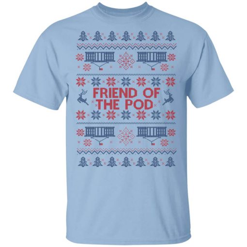Friend Of The Pod Holiday Shirt
