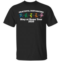Grateful Distancing Stay At Home Tour 2020 Shirt