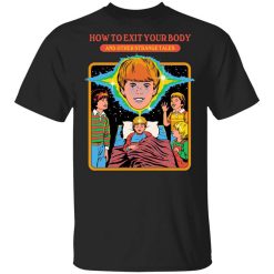 How To Exit Your Body And Others Strange Tales Shirt