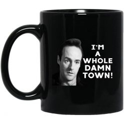 I'm A Whole Dawn Town Twin Peaks Mug