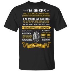 I'm Queer And I Play Dungeons And Dragons Have Noticeable Adhd T-Shirt