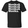 Monika & Monika & Monika & Monika Shirt