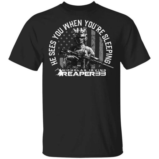 Nick Irving Reaper 33 He Sees You While You're Sleeping T-Shirt