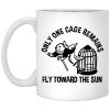 Only One Cage Remains Fly Toward The Sun Mug