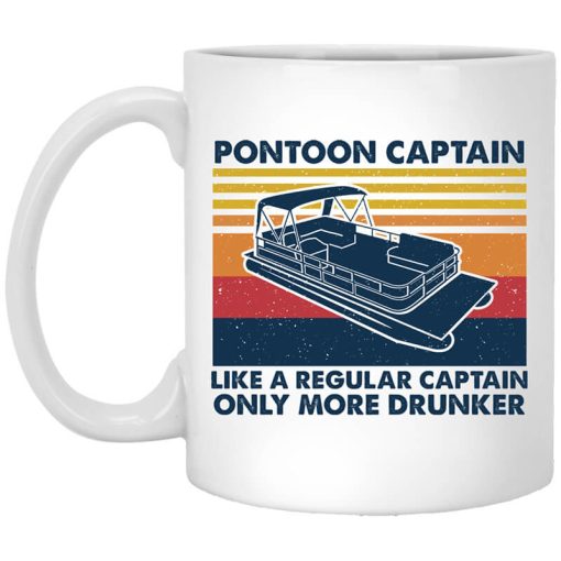 Pontoon Captain Like A Regular Captain Only More Drunker Mug