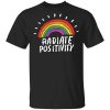 Radiate Positivity Rainbow Shirt