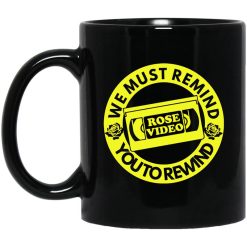 Rose Video We Must Remind You To Rewind Mug