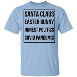 Santa Claus Easter Bunny Honest Politics Covid Pandemic T-Shirt