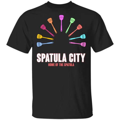 Spatula City Home Of The Spatula Shirt