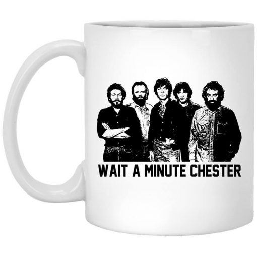 Wait A Minute Chester The Band Version Mug