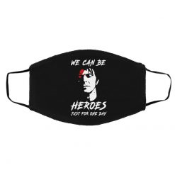 We Can Be Heroes Just For One Day - David Bowie Face Mask