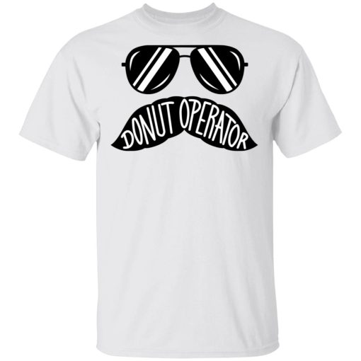 Donut Operator Stache T-Shirts, Hoodies, Long Sleeve 3