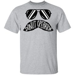 Donut Operator Stache T-Shirts, Hoodies, Long Sleeve 28