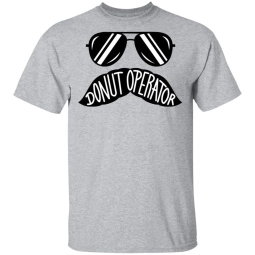 Donut Operator Stache T-Shirts, Hoodies, Long Sleeve 6