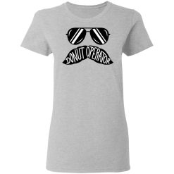 Donut Operator Stache T-Shirts, Hoodies, Long Sleeve 33