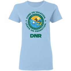 Whistlin Diesel Come On Vacation Leave On Probation DNR Power Hungry T-Shirts, Hoodies, Long Sleeve 29