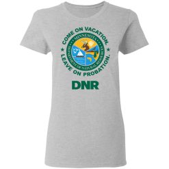 Whistlin Diesel Come On Vacation Leave On Probation DNR Power Hungry T-Shirts, Hoodies, Long Sleeve 33