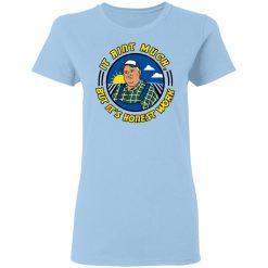 Whistlin Diesel It Ain't Much But It's Honest Work T-Shirts, Hoodies, Long Sleeve 29
