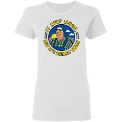 Whistlin Diesel It Ain't Much But It's Honest Work T-Shirts, Hoodies, Long Sleeve 31