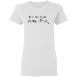 It's Ok That You're Not Ok Megan Devine T-Shirts, Hoodies, Long Sleeve 31