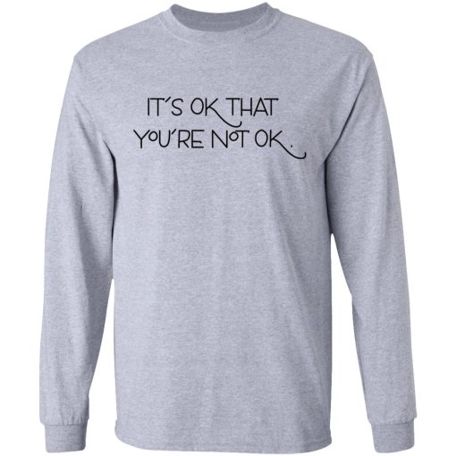 It's Ok That You're Not Ok Megan Devine T-Shirts, Hoodies, Long Sleeve 13