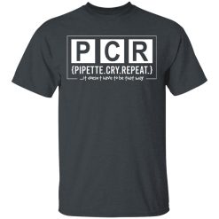 PCR Pipette Cry Repeat T-Shirts, Hoodies, Long Sleeve 27