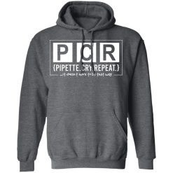PCR Pipette Cry Repeat T-Shirts, Hoodies, Long Sleeve 47