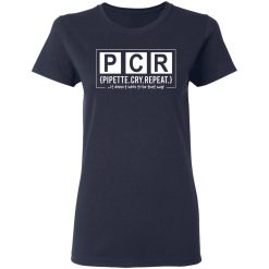 PCR Pipette Cry Repeat T-Shirts, Hoodies, Long Sleeve 37