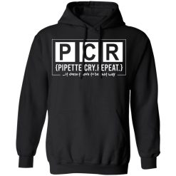 PCR Pipette Cry Repeat T-Shirts, Hoodies, Long Sleeve 44