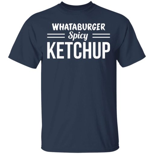 Whataburger Spicy Ketchup T-Shirts, Hoodies, Long Sleeve 5