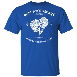 Rose Apothecary Locally Sourced Handcrafted With Care T-Shirts, Hoodies, Long Sleeve 32