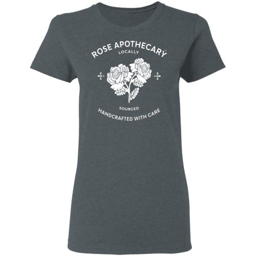 Rose Apothecary Locally Sourced Handcrafted With Care T-Shirts, Hoodies, Long Sleeve 12