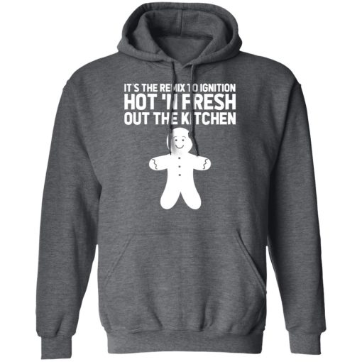 It's The Remix To Ignition Hot 'N Fresh Out The Kitchen R. Kelly T-Shirts, Hoodies, Long Sleeve 23