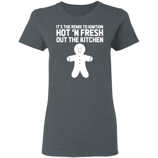 It's The Remix To Ignition Hot 'N Fresh Out The Kitchen R. Kelly T-Shirts, Hoodies, Long Sleeve 12