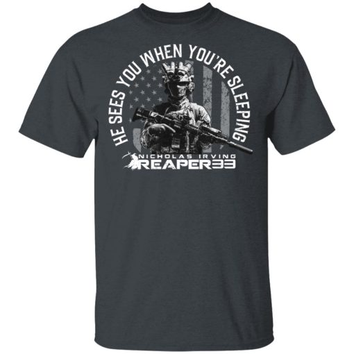 Nick Irving Reaper 33 He Sees You While You're Sleeping T-Shirts, Hoodies, Long Sleeve 3