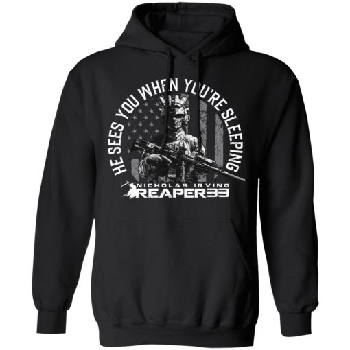 Nick Irving Reaper 33 He Sees You While You're Sleeping T-Shirts, Hoodies, Long Sleeve 19