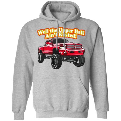 Whistlin Diesel Rusty Dodge Well The Upper Half Ain't Rusted T-Shirts, Hoodies, Long Sleeve 18